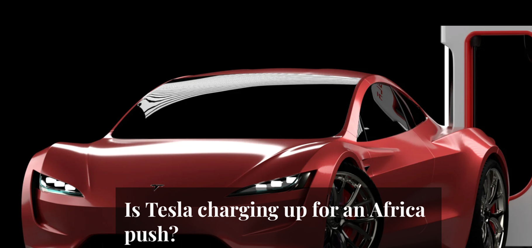 Is Tesla charging up for an Africa push?